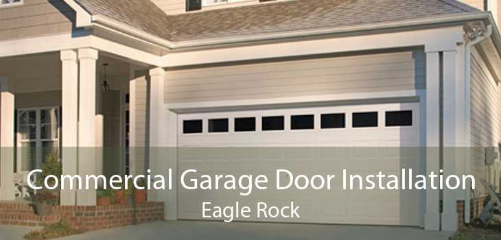 Commercial Garage Door Installation Eagle Rock