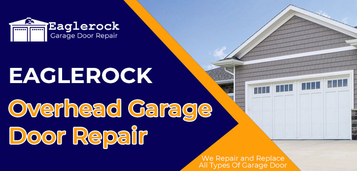 Overhead Garage Door Repair Eagle Rock, Overhead Garage Door Services